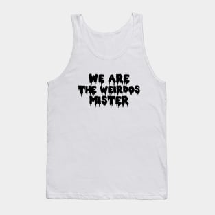 We Are The Weirdos Mister Craft Tank Top